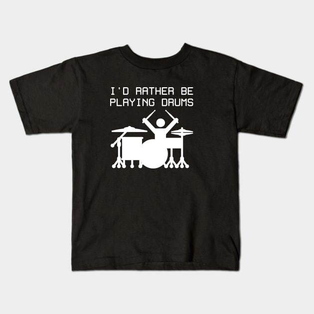 I'd rather be playing drums Kids T-Shirt by drummingco